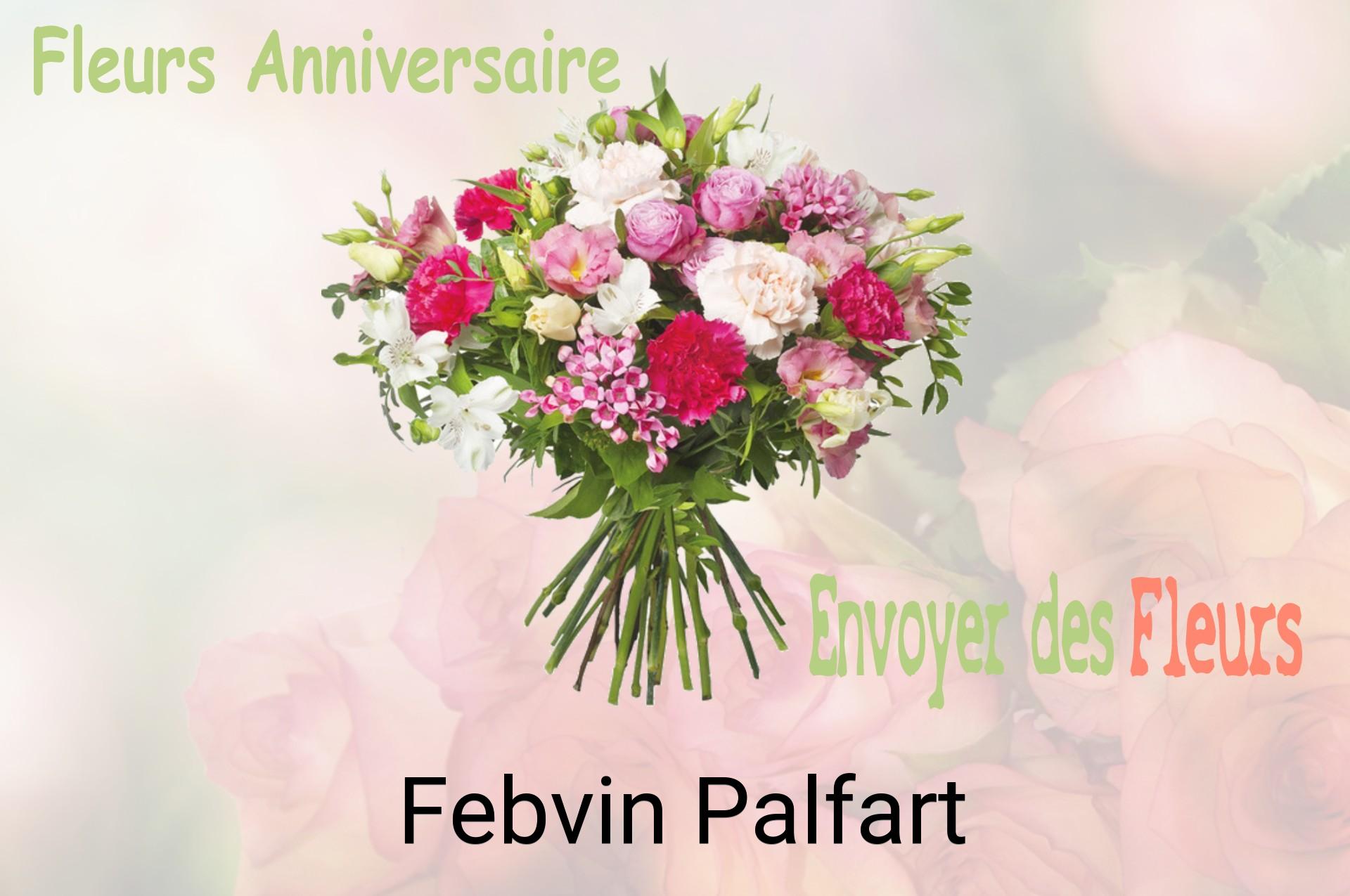 Bouquet de fleurs d’anniversaire livré à Febvin-Palfart
